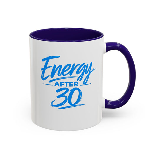 Energy After 30 Coffee Mug — Motivational Blue Ceramic Mug (11oz/15oz)