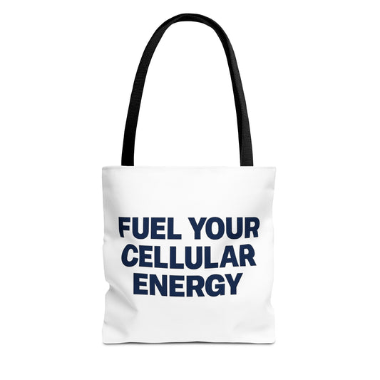 "Fuel Your Cellular Energy Tote"