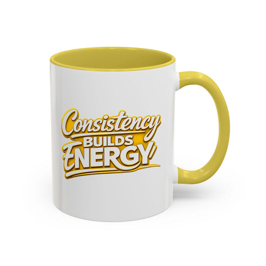Consistency Builds Energy Mug — Motivational Coffee Cup (Yellow Interior/Handle)