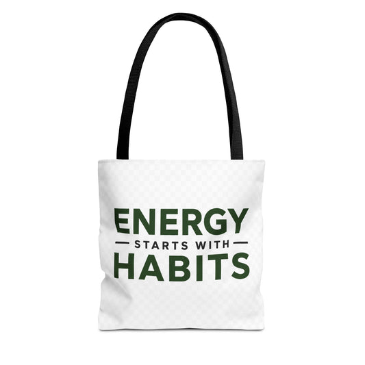Energy Starts With Habits Tote Bag