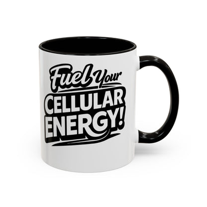 Fuel Your Cellular Energy! Mug — Motivational Coffee Cup (11oz/15oz)