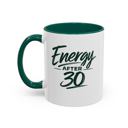 Energy After 30 Mug — Funny Motivational Coffee Cup for 30th Birthday