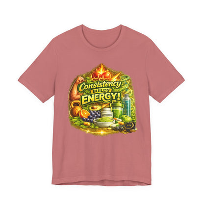 Consistency Builds Energy Graphic T‑Shirt