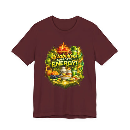 Metabolism Supports Energy! Graphic T-Shirt