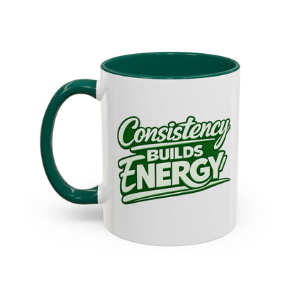 Consistency Builds Energy Mug — Motivational Coffee Cup (11oz, 15oz)