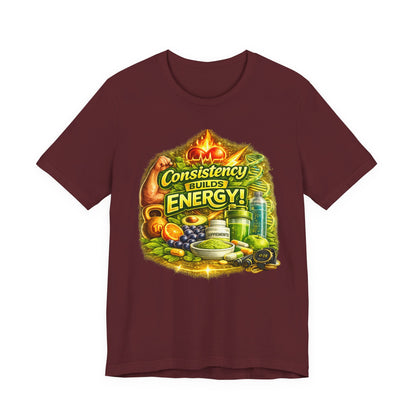 Consistency Builds Energy Graphic T‑Shirt