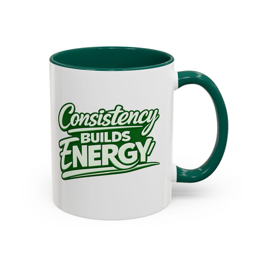 Consistency Builds Energy Mug — Motivational Coffee Cup (11oz, 15oz)
