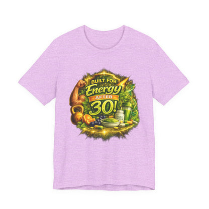 Built for Energy After 30! Graphic T-shirt