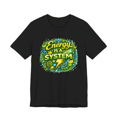 Energy Is a System Graphic T-Shirt