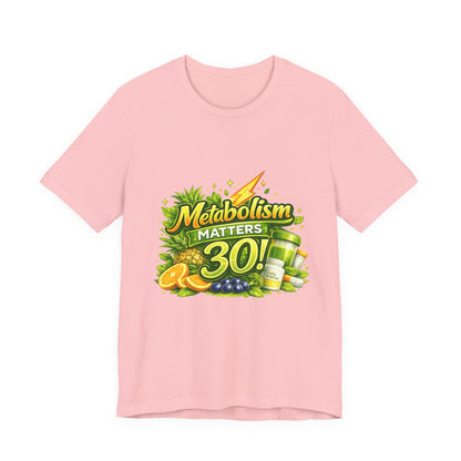Metabolism Matters 30 Graphic T-Shirt