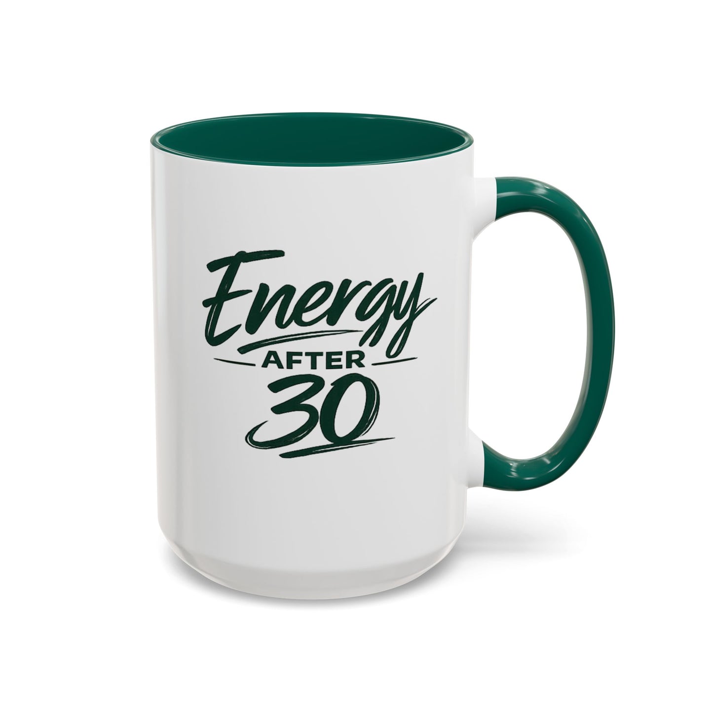 Energy After 30 Mug — Funny Motivational Coffee Cup for 30th Birthday