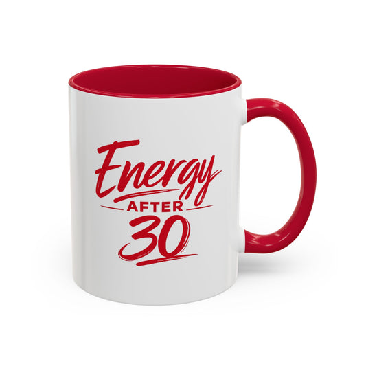 Energy After 30 Coffee Mug — Funny 11oz/15oz Red Accent Mug for 30th Birthday & Milestone Gifts