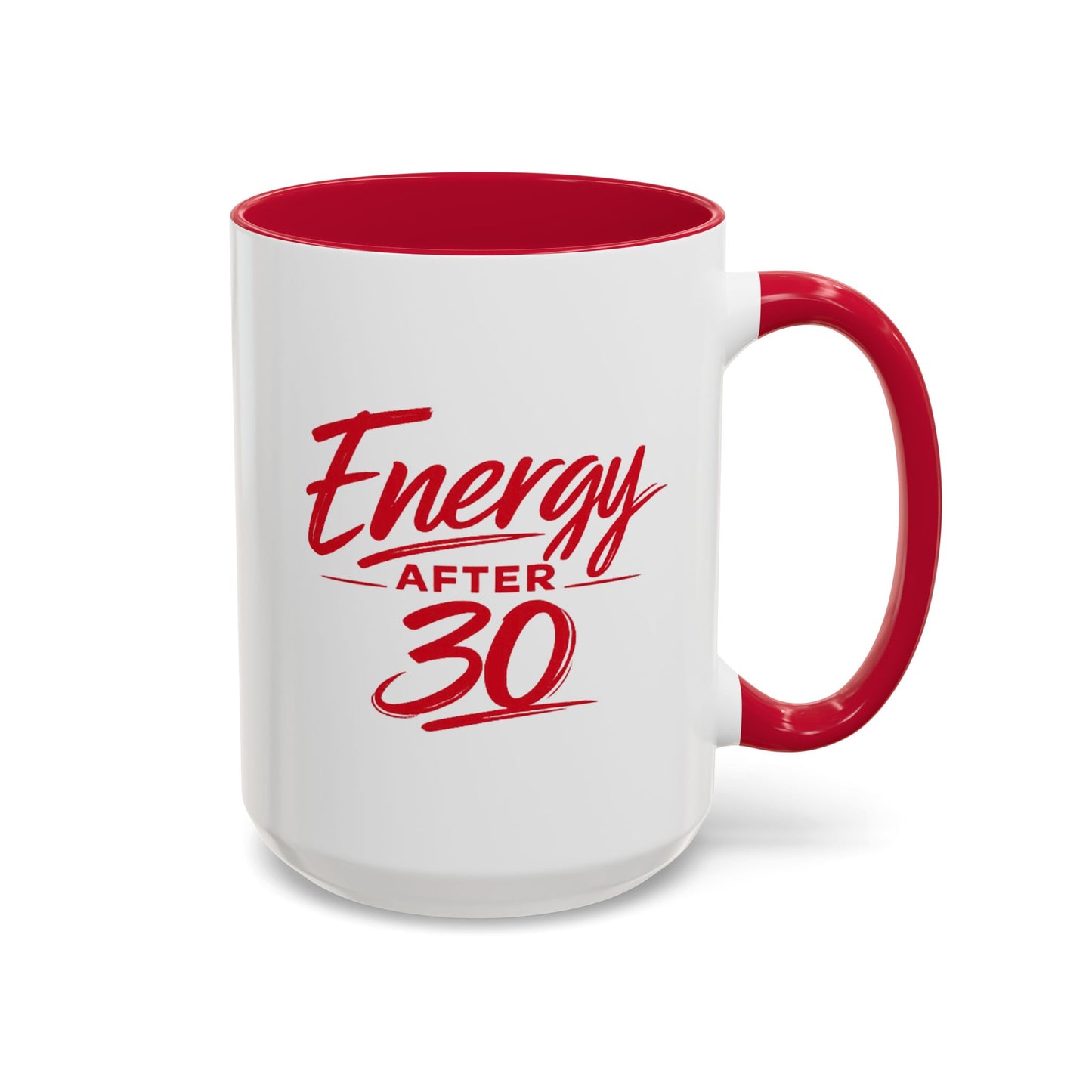 Energy After 30 Coffee Mug — Funny 11oz/15oz Red Accent Mug for 30th Birthday & Milestone Gifts