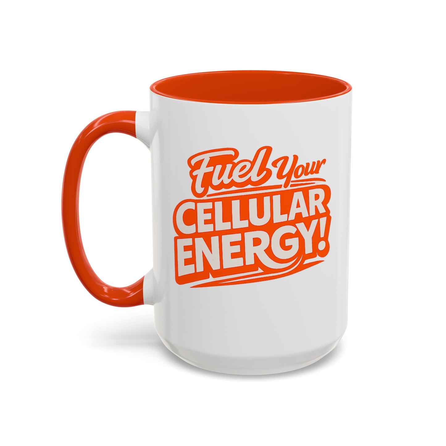 Fuel Your Cellular Energy! Coffee Mug — Bright Orange Accent, Motivational Health Slogan (11oz/15oz)