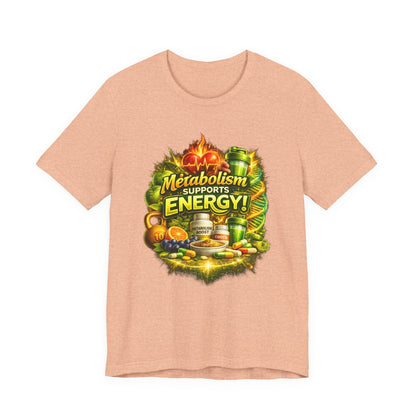 Metabolism Supports Energy! Graphic T-Shirt