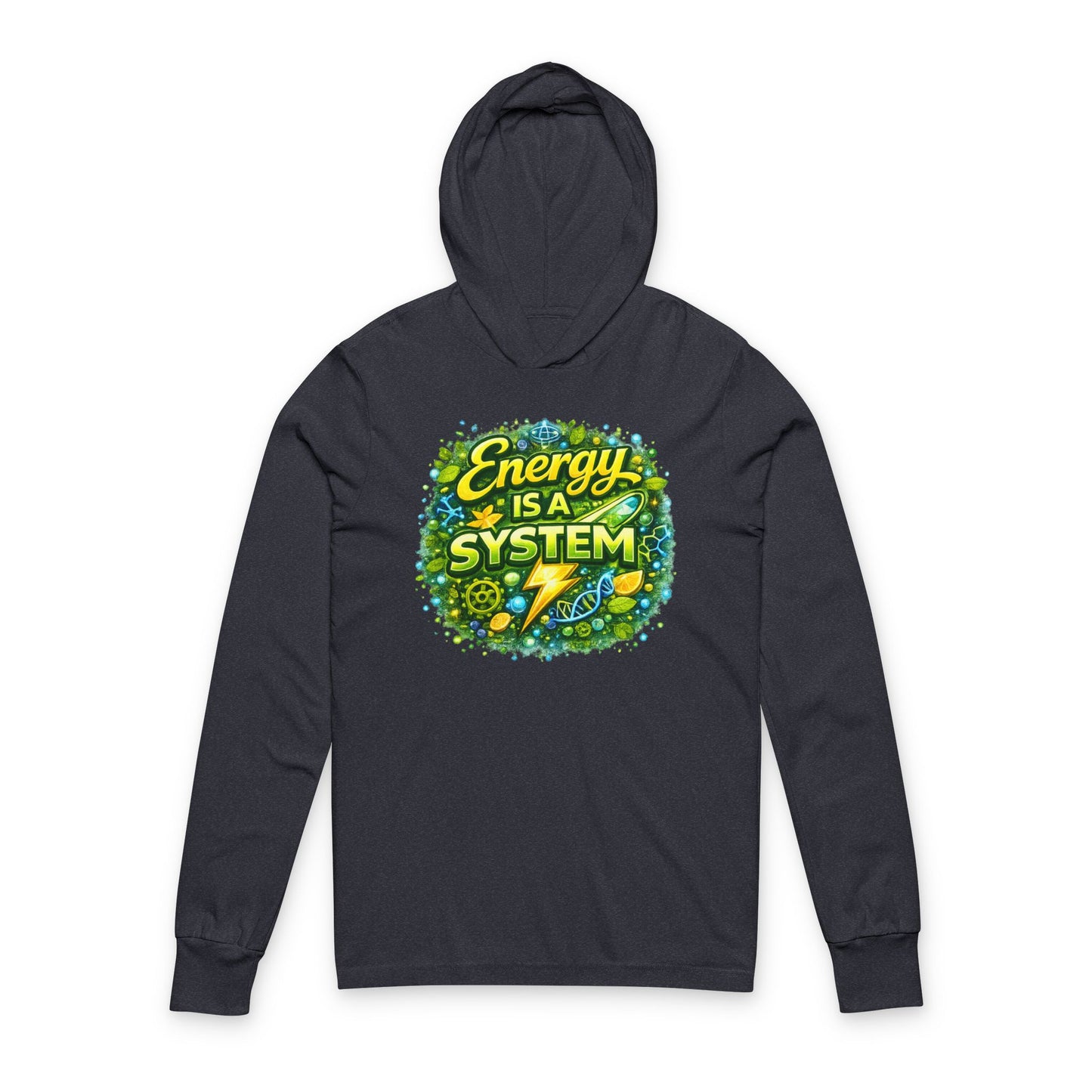 Energy Is A System Hooded Long Sleeve Tee