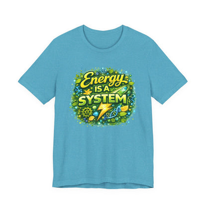 Energy Is a System Graphic T-Shirt