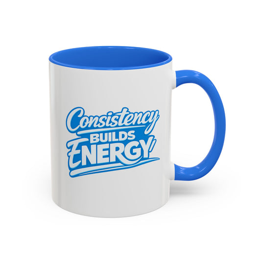 Consistency Builds Energy Coffee Mug — Motivational Blue Accent Mug (11oz & 15oz)