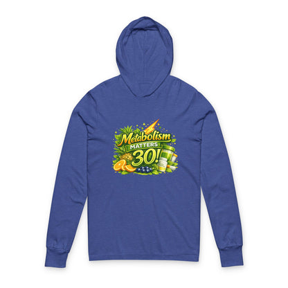 Hooded Long Sleeve Tee — 'Metabolism Matters 30!' Lemon & Smoothie Fitness Graphic
