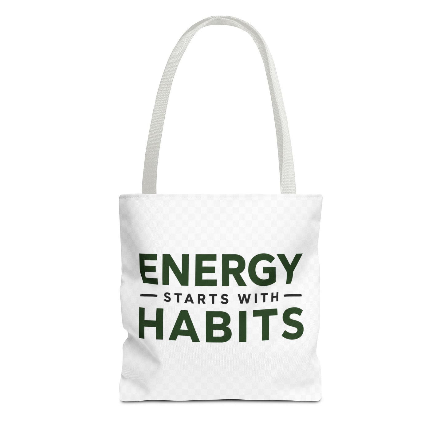 Energy Starts With Habits Tote Bag