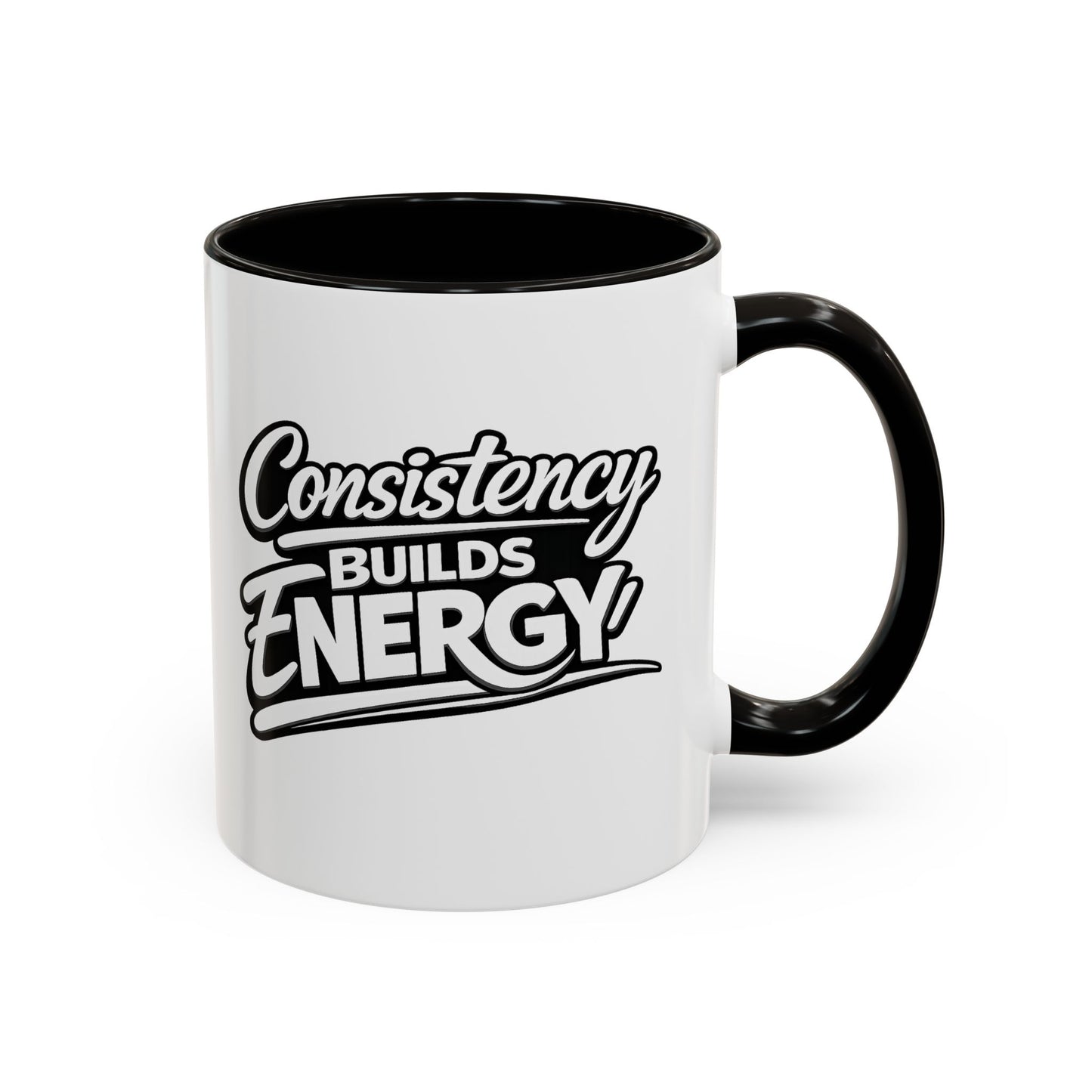 Consistency Builds Energy Coffee Mug – Motivational 11oz & 15oz Ceramic