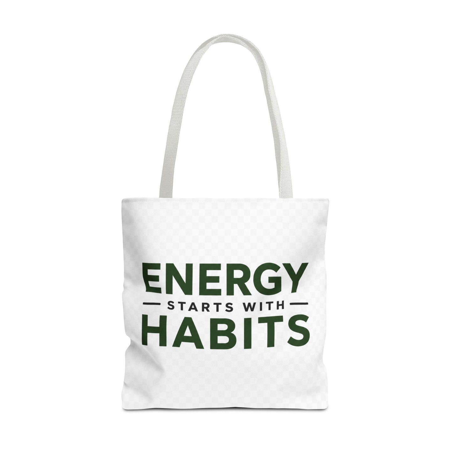 Energy Starts With Habits Tote Bag