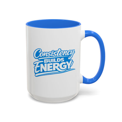 Consistency Builds Energy Coffee Mug — Motivational Blue Accent Mug (11oz & 15oz)