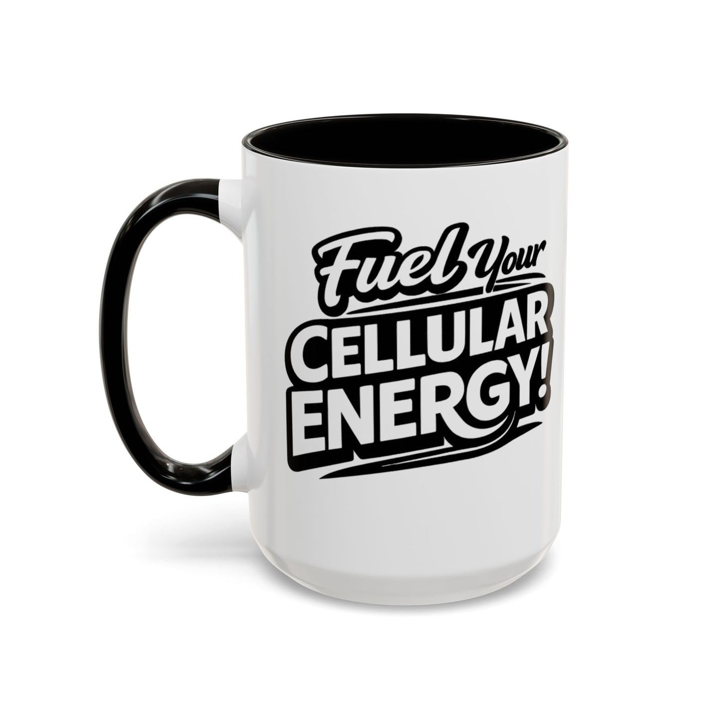 Fuel Your Cellular Energy! Mug — Motivational Coffee Cup (11oz/15oz)