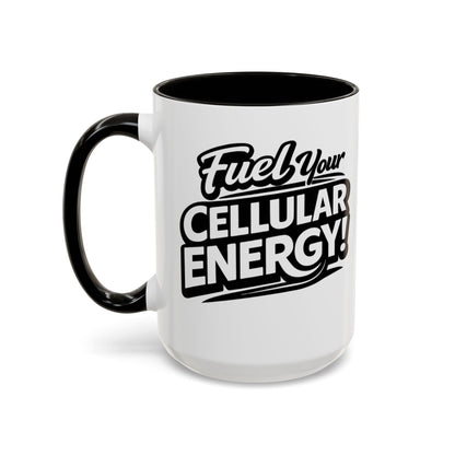 Fuel Your Cellular Energy! Mug — Motivational Coffee Cup (11oz/15oz)