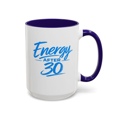 Energy After 30 Coffee Mug — Motivational Blue Ceramic Mug (11oz/15oz)