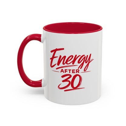 Energy After 30 Coffee Mug — Funny 11oz/15oz Red Accent Mug for 30th Birthday & Milestone Gifts
