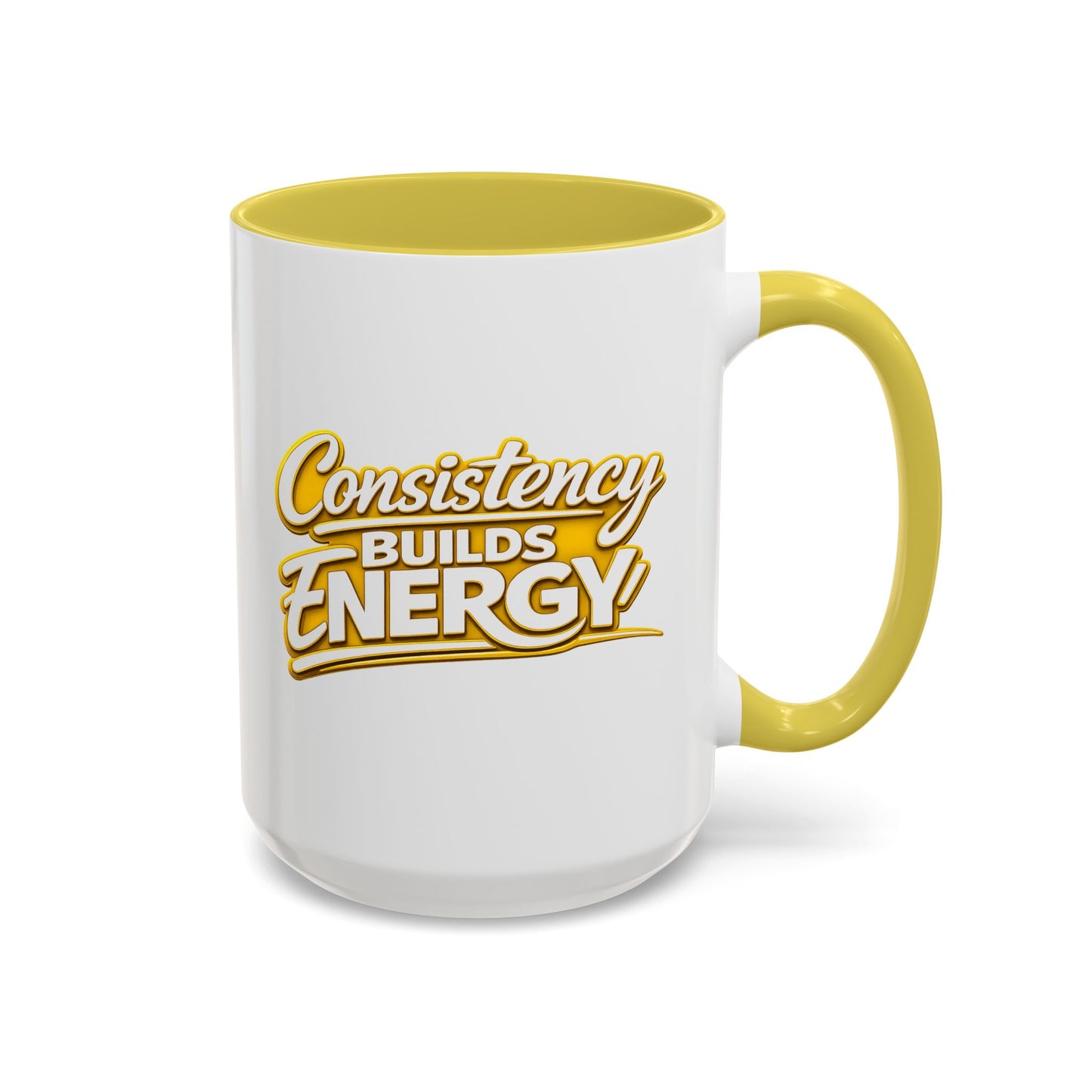 Consistency Builds Energy Mug — Motivational Coffee Cup (Yellow Interior/Handle)