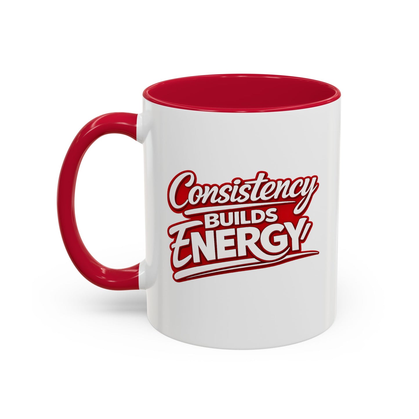 Consistency Builds Energy Coffee Mug — Motivational Red Accent 11oz & 15oz