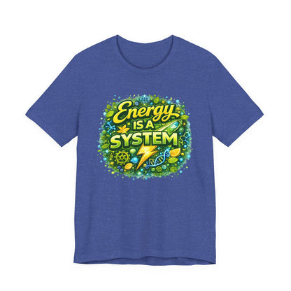 Energy Is a System Graphic T-Shirt