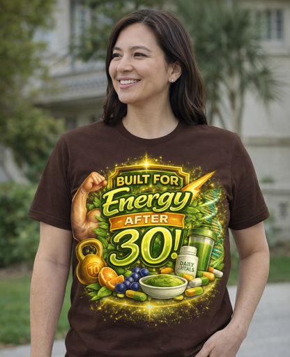 Built for Energy After 30! Graphic T-shirt