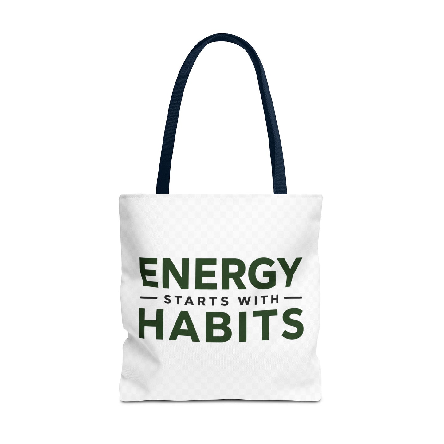Energy Starts With Habits Tote Bag