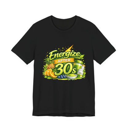 Energize After 30 Graphic T-Shirt