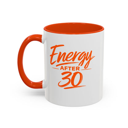 Energy After 30 Mug - Colorful 11oz/15oz Ceramic Coffee Cup for Men & Women