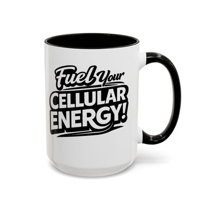 Fuel Your Cellular Energy! Mug — Motivational Coffee Cup (11oz/15oz)