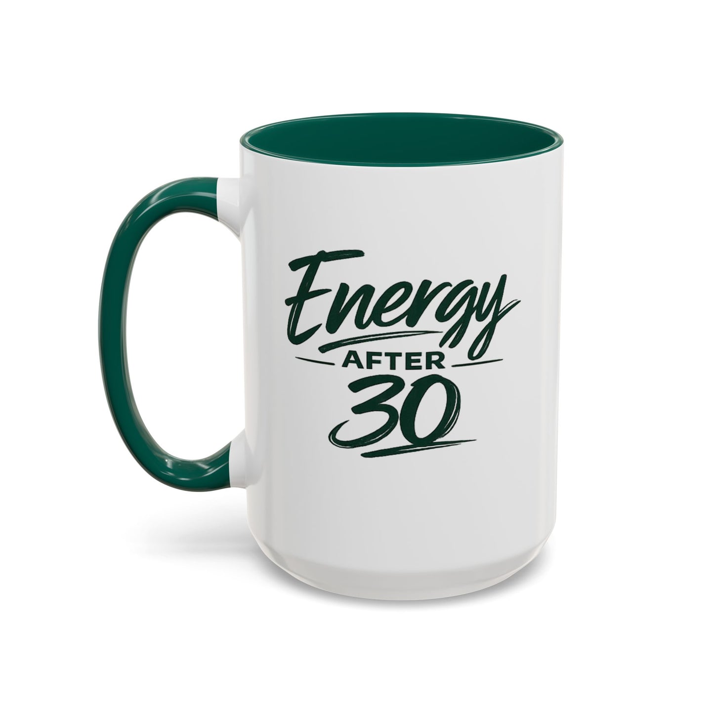 Energy After 30 Mug — Funny Motivational Coffee Cup for 30th Birthday