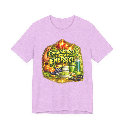 Consistency Builds Energy Graphic T‑Shirt