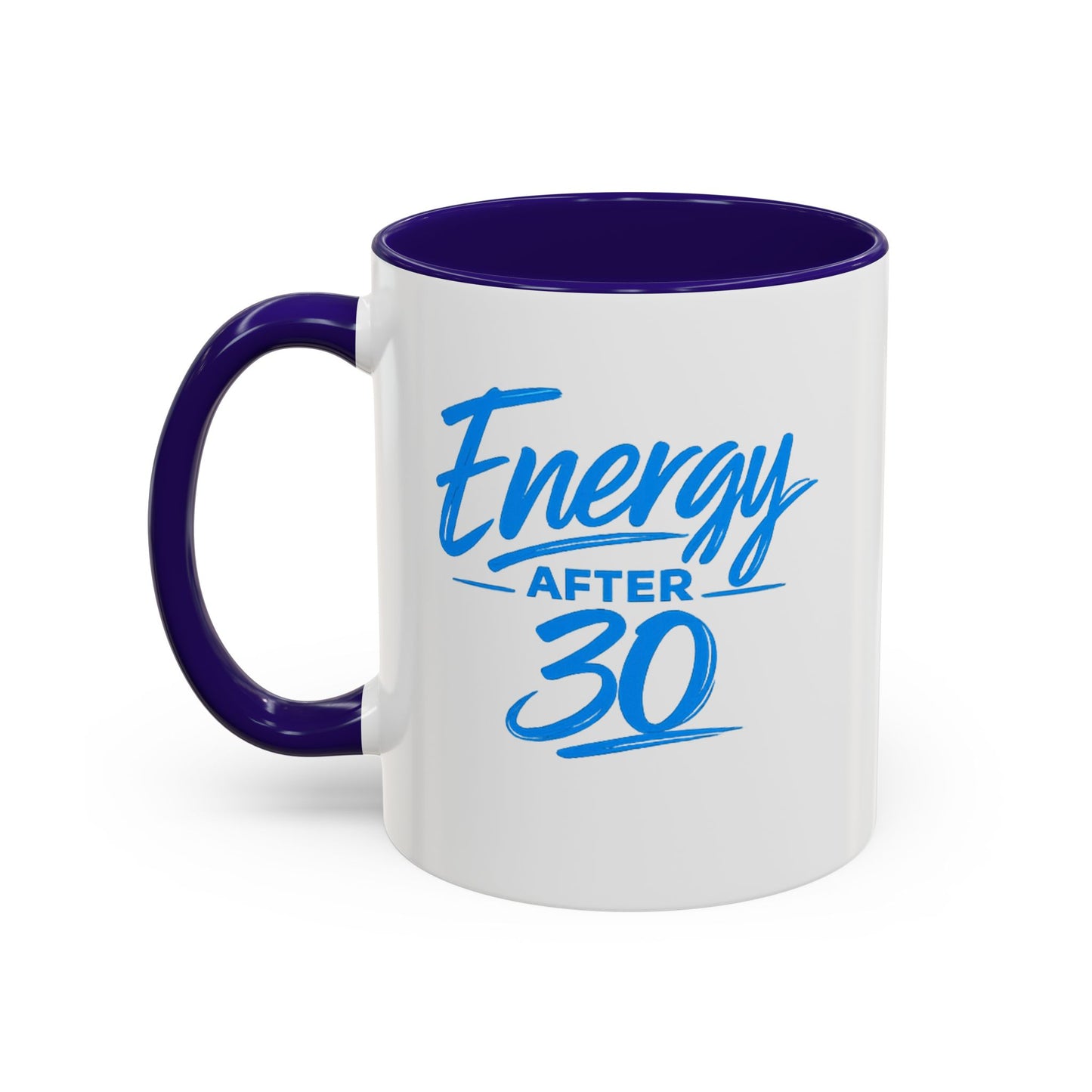 Energy After 30 Coffee Mug — Motivational Blue Ceramic Mug (11oz/15oz)