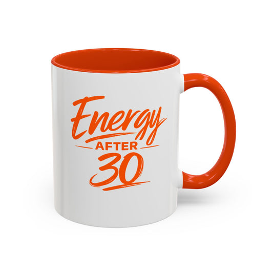 Energy After 30 Mug - Colorful 11oz/15oz Ceramic Coffee Cup for Men & Women
