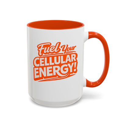 Fuel Your Cellular Energy! Coffee Mug — Bright Orange Accent, Motivational Health Slogan (11oz/15oz)