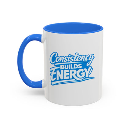 Consistency Builds Energy Coffee Mug — Motivational Blue Accent Mug (11oz & 15oz)