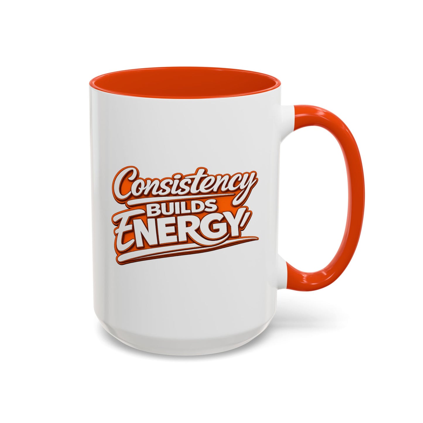 Consistency Builds Energy Coffee Mug – Motivational 11oz & 15oz Color Accent