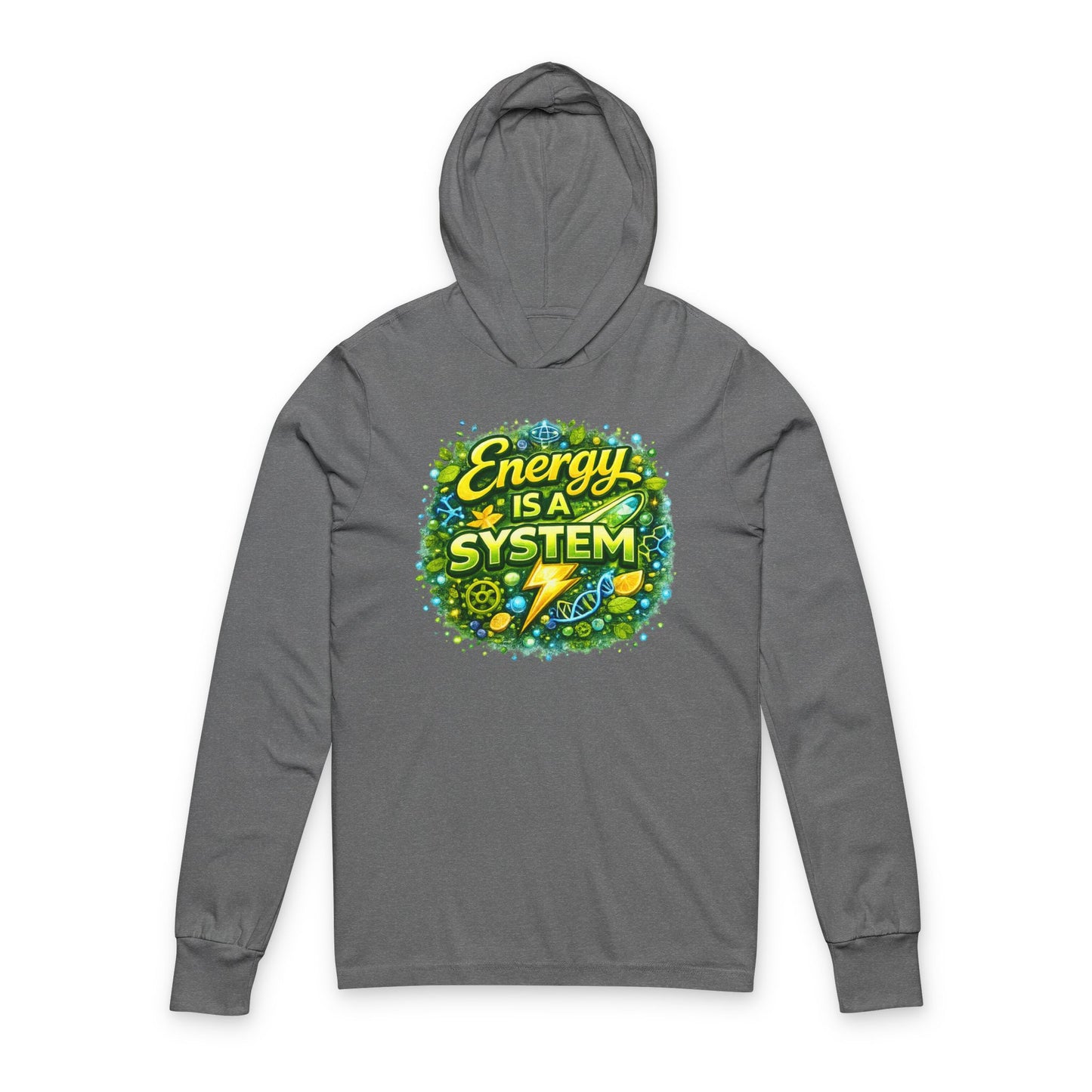 Energy Is A System Hooded Long Sleeve Tee