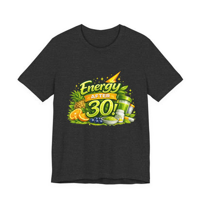 Energy After 30 Graphic T-Shirt
