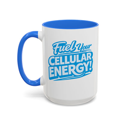 Fuel Your Cellular Energy! Coffee Mug - Blue Accent 11oz & 15oz