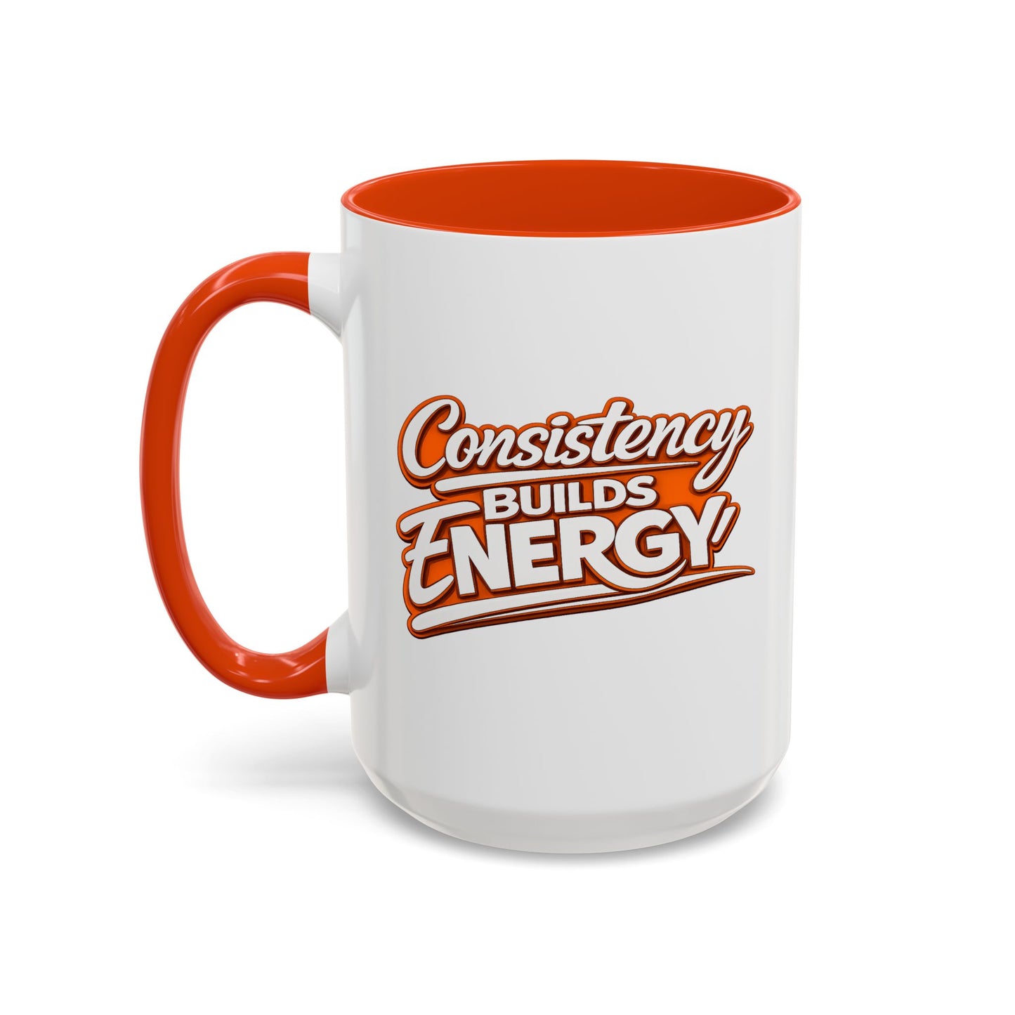 Consistency Builds Energy Coffee Mug – Motivational 11oz & 15oz Color Accent